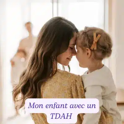 Mon enfant avec un TDAH
