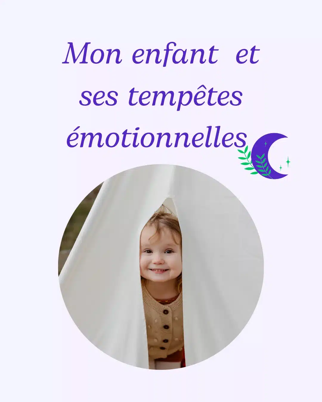 Mon enfant et ses tempêtes émotionnelles