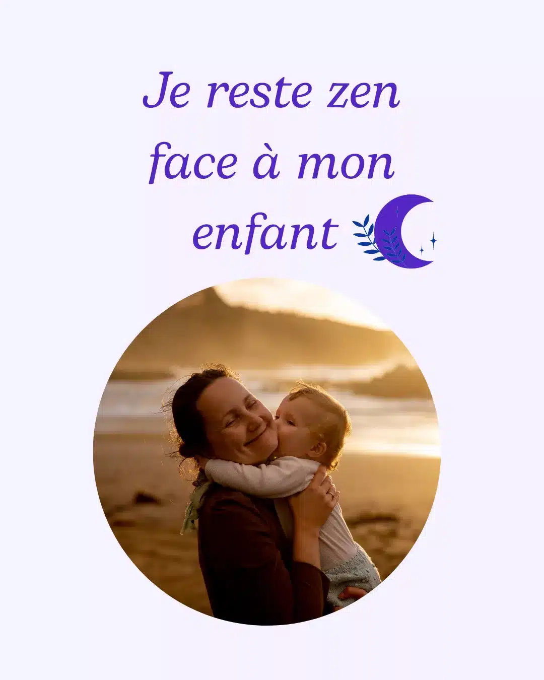 Je reste zen face à mon enfant