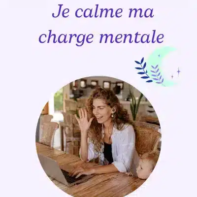 Je calme ma charge mentale